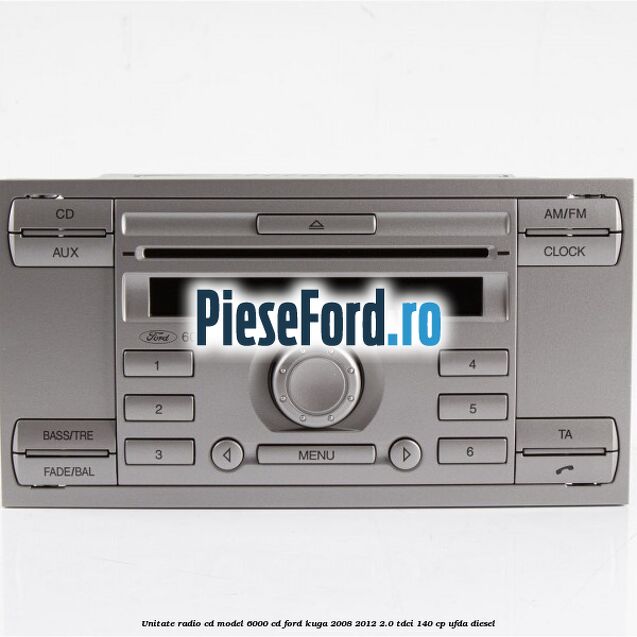 Unitate Radio CD model 6000 CD Ford Kuga 2008-2012 2.0 TDCI 140 cp UFDA diesel