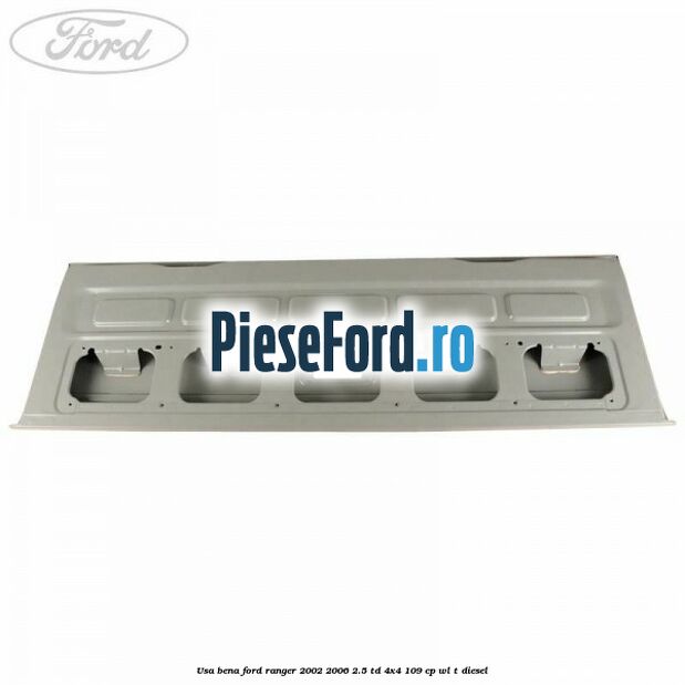 Usa bena Ford Ranger 2002-2006 2.5 TD 4x4 109 cp WL-T diesel