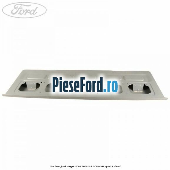 Usa bena Ford Ranger 2002-2006 2.5 TD 4x4 84 cp WL-T diesel