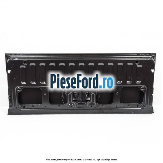 Usa bena Ford Ranger 2016-2020 2.2 TDCi 131 cp T22DD0P diesel