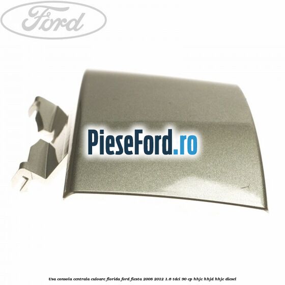 Usa consola centrala culoare florida Ford Fiesta 2008-2012 1.6 TDCi 90 cp Usa consola centrala culoare florida Ford Fiesta 2008-2012 1.6 TDCi 90 cp HHJC, HHJD, HHJE diesel