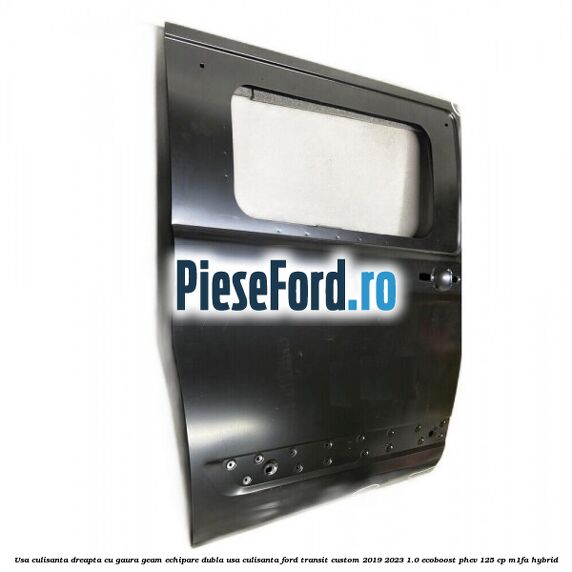 Usa culisanta dreapta cu gaura geam echipare dubla usa culisanta Ford Transit Custom 2019-2023 1.0 EcoBoost PHEV 125 cp M1FA Hybrid