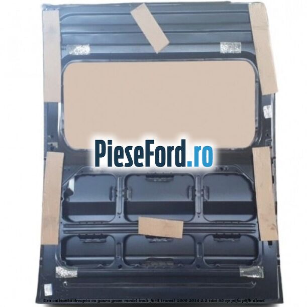 Usa culisanta dreapta cu gaura geam model inalt Ford Transit 2006-2014 2.2 TDCi 85 cp Usa culisanta dreapta cu gaura geam model inalt Ford Transit 2006-2014 2.2 TDCi 85 cp P8FA, P8FB diesel