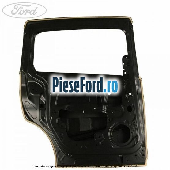 Usa culisanta spate, stanga Ford Grand C-Max 2016-2020 1.5 TDCi 95 cp XXDA, XXDC diesel