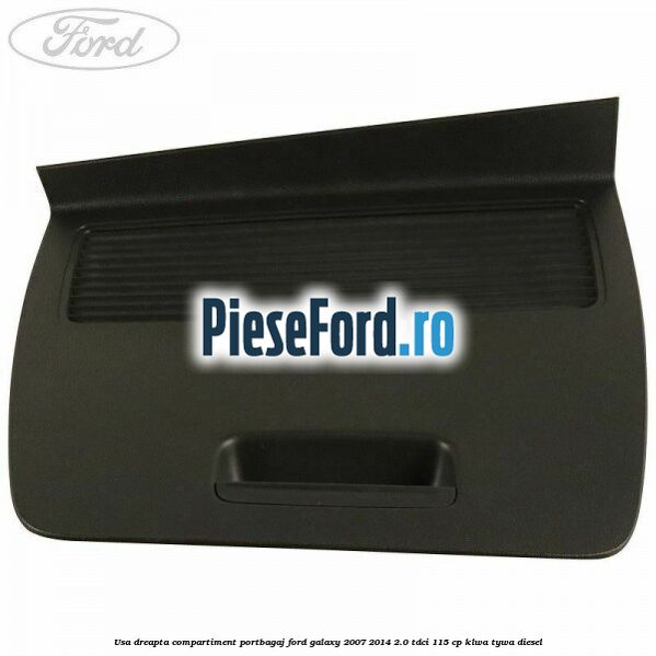 Usa dreapta compartiment portbagaj Ford Galaxy 2007-2014 2.0 TDCi 115 cp KLWA, TYWA diesel