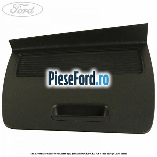 Usa dreapta compartiment portbagaj Ford Galaxy 2007-2014 2.0 TDCi 163 cp TXWA diesel