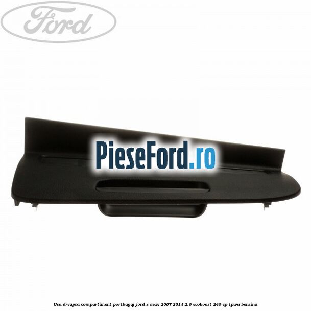 Usa dreapta compartiment portbagaj Ford S-Max 2007-2014 2.0 EcoBoost 240 cp TPWA benzina