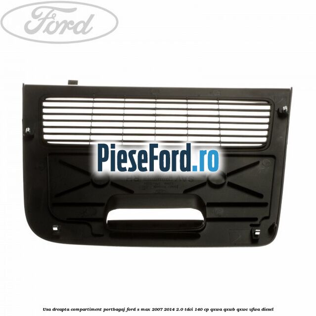 Usa dreapta compartiment portbagaj Ford S-Max 2007-2014 2.0 TDCi 140 cp Usa dreapta compartiment portbagaj Ford S-Max 2007-2014 2.0 TDCi 140 cp QXWA, QXWB, QXWC, UFWA diesel