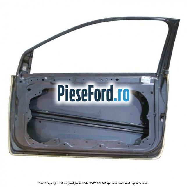 Usa dreapta fata 3 usi Ford Focus 2004-2007 2.0 145 cp Usa dreapta fata 3 usi Ford Focus 2004-2007 2.0 145 cp AODA, AODB, AODE, SYDA benzina