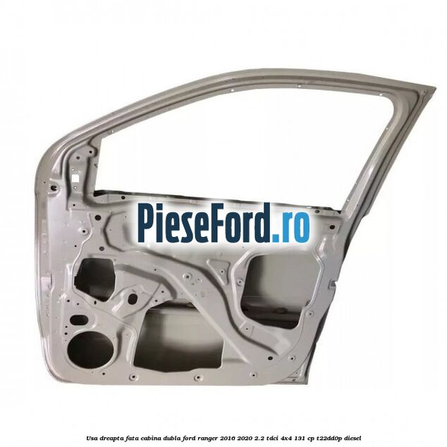Usa dreapta fata, cabina dubla Ford Ranger 2016-2020 2.2 TDCi 4x4 131 cp Usa dreapta fata, cabina dubla Ford Ranger 2016-2020 2.2 TDCi 4x4 131 cp T22DD0P diesel