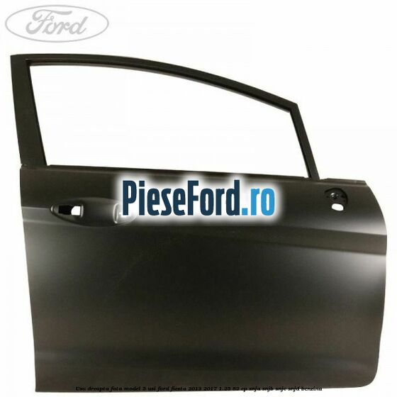 Usa dreapta fata model 5 usi Ford Fiesta 2013-2017 1.25 82 cp SNJA, SNJB, SNJC, SNJD benzina