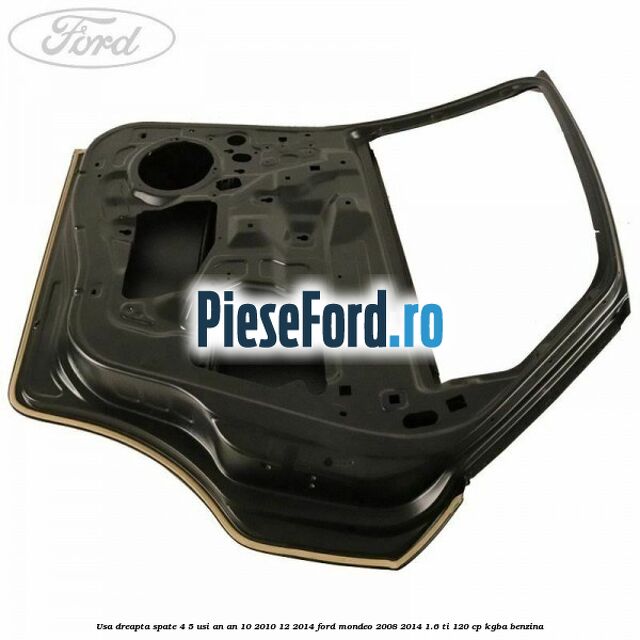 Usa dreapta spate 4/5 usi an an 10/2010-12/2014 Ford Mondeo 2008-2014 1.6 Ti 120 cp Usa dreapta spate 4/5 usi an an 10/2010-12/2014 Ford Mondeo 2008-2014 1.6 Ti 120 cp KGBA benzina