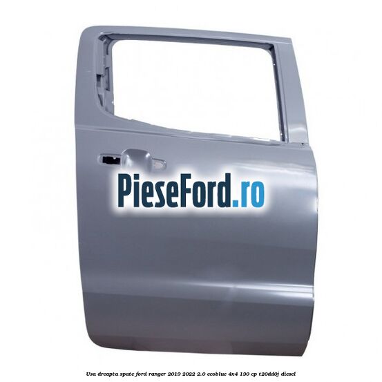 Usa dreapta spate Ford Ranger 2019-2022 2.0 EcoBlue 4x4 130 cp T20DD0J diesel