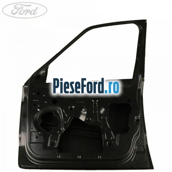 Usa fata dreapta an 03/2006-03/2010 Ford S-Max 2007-2014 2.0 145 cp AOWA, AOWB, TBWA, TBWB benzina