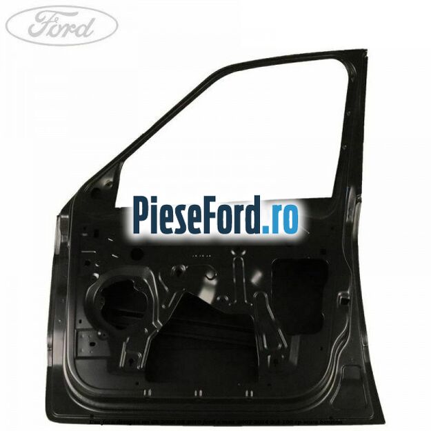 Usa fata dreapta an 03/2006-03/2010 Ford S-Max 2007-2014 2.3 160 cp Usa fata dreapta an 03/2006-03/2010 Ford S-Max 2007-2014 2.3 160 cp SEWA benzina