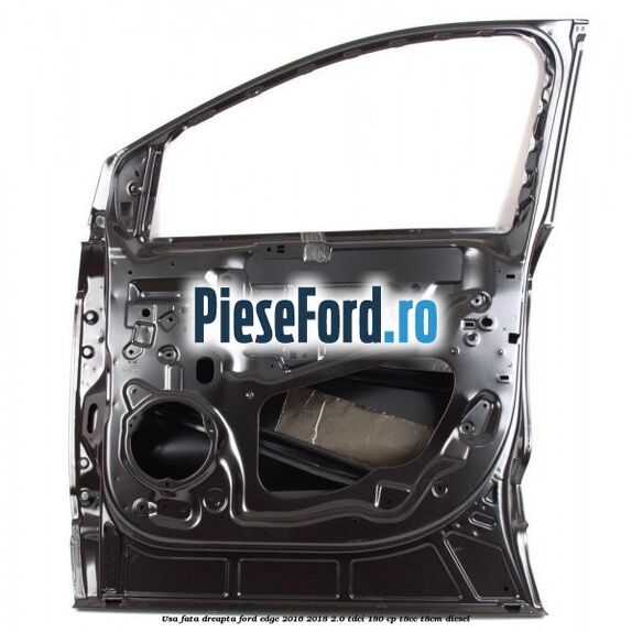 Usa fata dreapta Ford Edge 2016-2018 2.0 TDCi 180 cp Usa fata dreapta Ford Edge 2016-2018 2.0 TDCi 180 cp T8CC, T8CM diesel