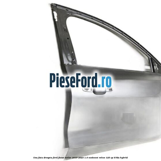 Usa fata dreapta Ford Focus Active 2019-2023 1.0 EcoBoost mHEV 125 cp B7DA Hybrid