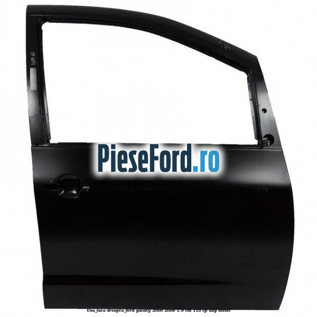 Usa fata dreapta Ford Galaxy 2000-2006 1.9 TDI 115 cp AUY diesel
