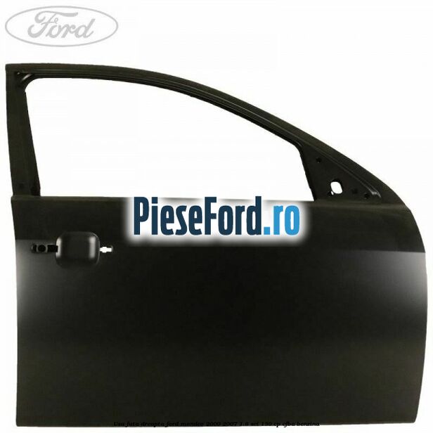 Usa fata dreapta Ford Mondeo 2000-2007 1.8 SCi 130 cp CFBA benzina