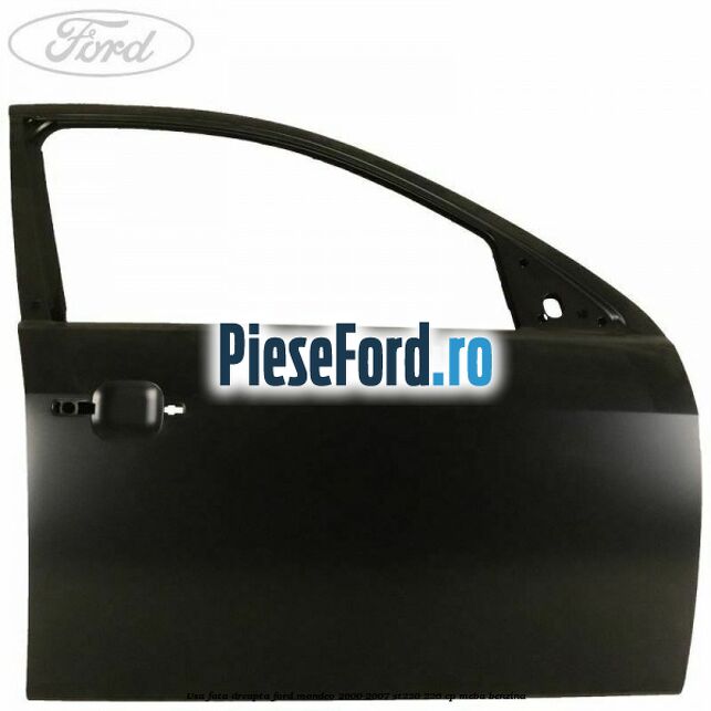 Usa fata dreapta Ford Mondeo 2000-2007 ST220 226 cp MEBA benzina