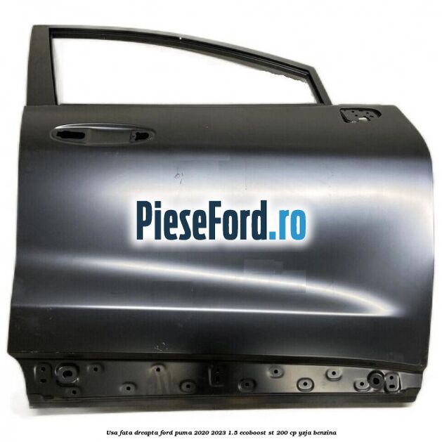 Usa fata dreapta Ford Puma 2020-2023 1.5 EcoBoost ST 200 cp YZJA benzina
