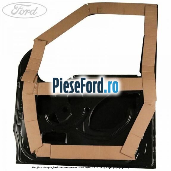 Usa fata dreapta Ford Tourneo Connect 2002-2014 1.8 Di 75 cp BHPA, P7PA, P7PB, R2PA diesel