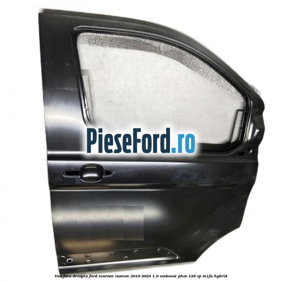 Usa fata dreapta Ford Tourneo Custom 2019-2023 1.0 EcoBoost PHEV 125 cp M1FA Hybrid