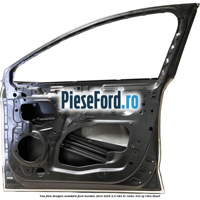 Usa fata dreapta standard Ford Mondeo 2014-2018 2.0 TDCi Bi-Turbo 210 cp T9CA diesel