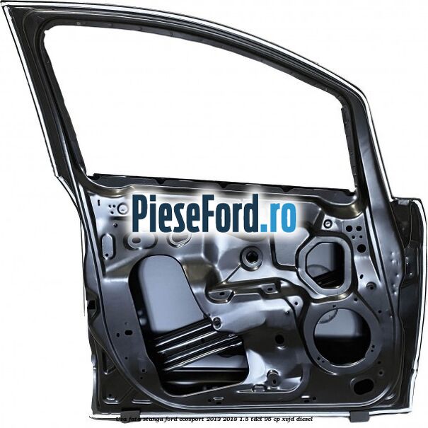 Usa fata stanga Ford EcoSport 2013-2018 1.5 TDCi 95 cp XVJD diesel