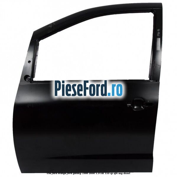 Usa fata stanga Ford Galaxy 1995-2000 1.9 TDI 110 cp AFN, AVG diesel