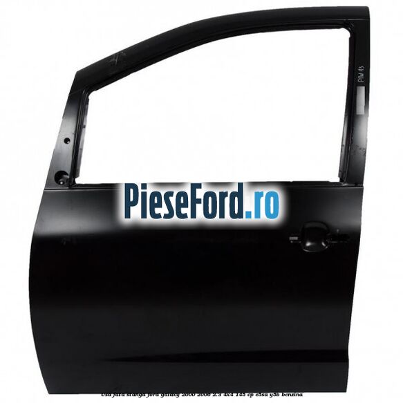 Usa fata stanga Ford Galaxy 2000-2006 2.3 4x4 145 cp E5SA, Y5B benzina