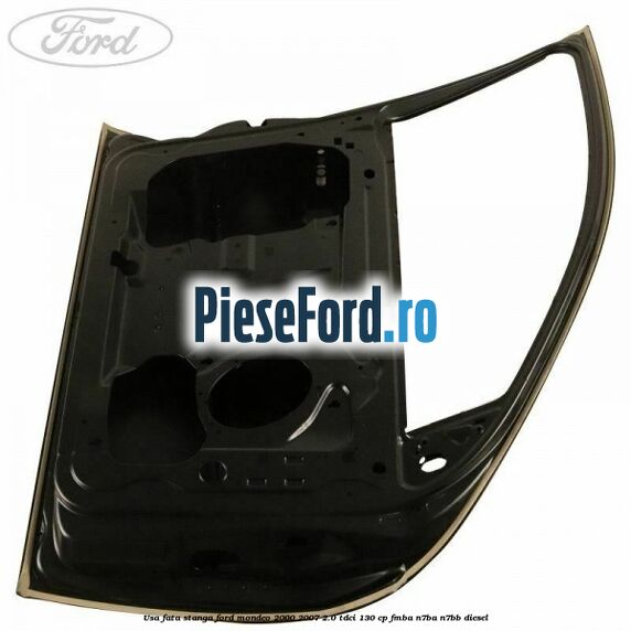 Usa fata stanga Ford Mondeo 2000-2007 2.0 TDCi 130 cp FMBA, N7BA, N7BB diesel