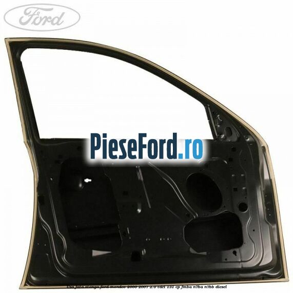 Usa fata stanga Ford Mondeo 2000-2007 2.0 TDCi 131 cp FMBA, N7BA, N7BB diesel