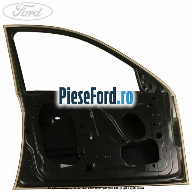 Usa fata stanga Ford Mondeo 2000-2007 2.2 TDCi 155 cp QJBA, QJBB diesel