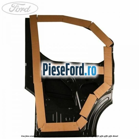 Usa fata stanga Ford Tourneo Custom 2014-2018 2.0 EcoBlue 105 cp Usa fata stanga Ford Tourneo Custom 2014-2018 2.0 EcoBlue 105 cp BJFA, BJFB, YLF6, YLFA, YLFB, YLFS diesel