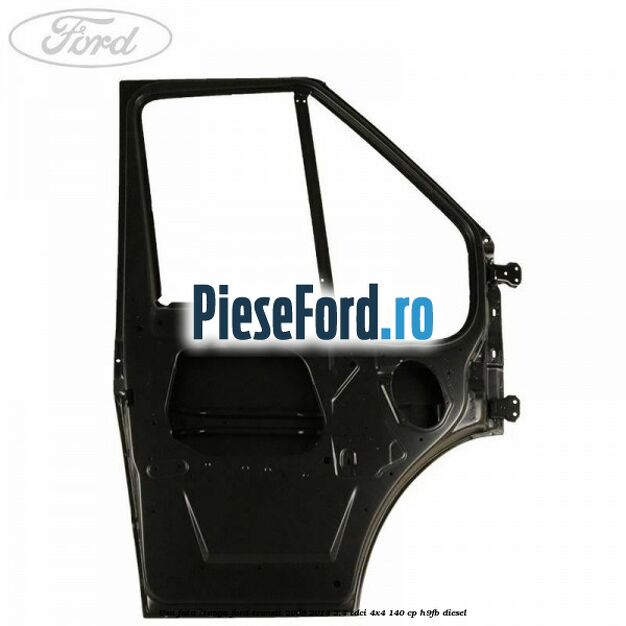 Usa fata stanga Ford Transit 2006-2014 2.4 TDCi 4x4 140 cp H9FB diesel