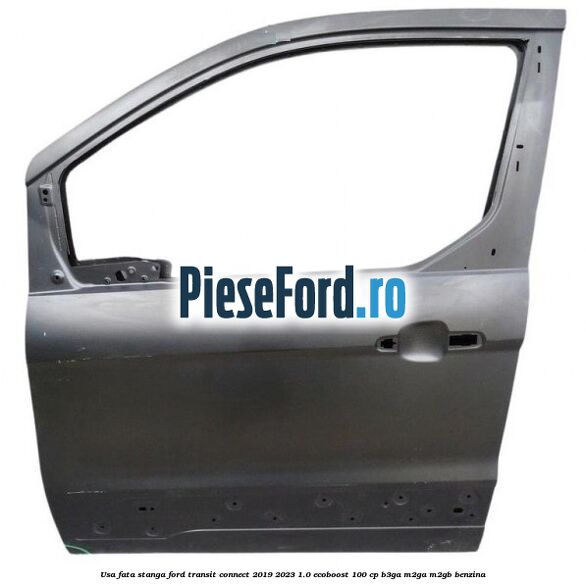Usa fata stanga Ford Transit Connect 2019-2023 1.0 EcoBoost 100 cp B3GA, M2GA, M2GB benzina