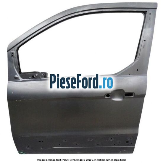 Usa fata stanga Ford Transit Connect 2019-2023 1.5 EcoBlue 120 cp ZTGA diesel