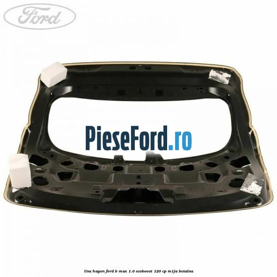 Usa hayon Ford B-Max 1.0 EcoBoost 120 cp M1JA benzina