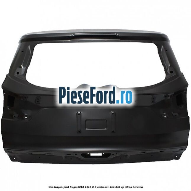 Usa hayon Ford Kuga 2016-2018 2.0 EcoBoost 4x4 242 cp R9MA benzina