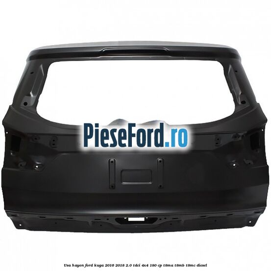 Usa hayon Ford Kuga 2016-2018 2.0 TDCi 4x4 180 cp T8MA, T8MB, T8MC diesel