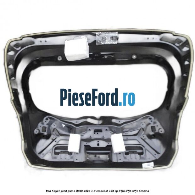 Usa hayon Ford Puma 2020-2023 1.0 EcoBoost 125 cp B7JA, B7JB, B7JE benzina