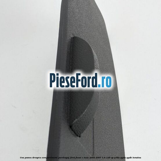 Usa panou dreapta compartiment portbagaj Ford Focus C-Max 2003-2007 1.8 125 cp Q7DA, QQDA, QQDB benzina