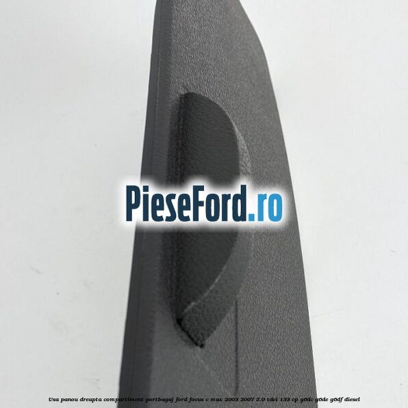 Usa panou dreapta compartiment portbagaj Ford Focus C-Max 2003-2007 2.0 TDCi 133 cp G6DC, G6DE, G6DF diesel