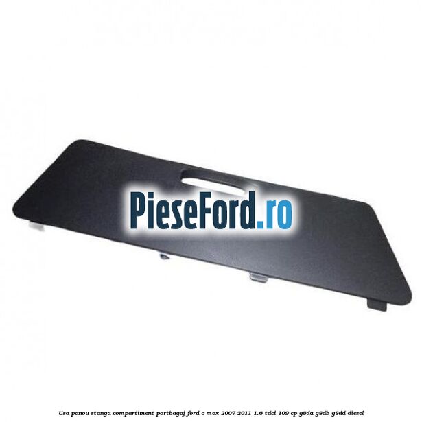 Usa panou stanga compartiment portbagaj Ford C-Max 2007-2011 1.6 TDCi 109 cp G8DA, G8DB, G8DD diesel