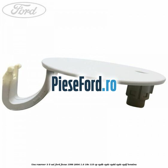 Usa rezervor 3/5 usi Ford Focus 1998-2004 1.8 16V 115 cp EYDB, EYDC, EYDD, EYDE, EYDF benzina