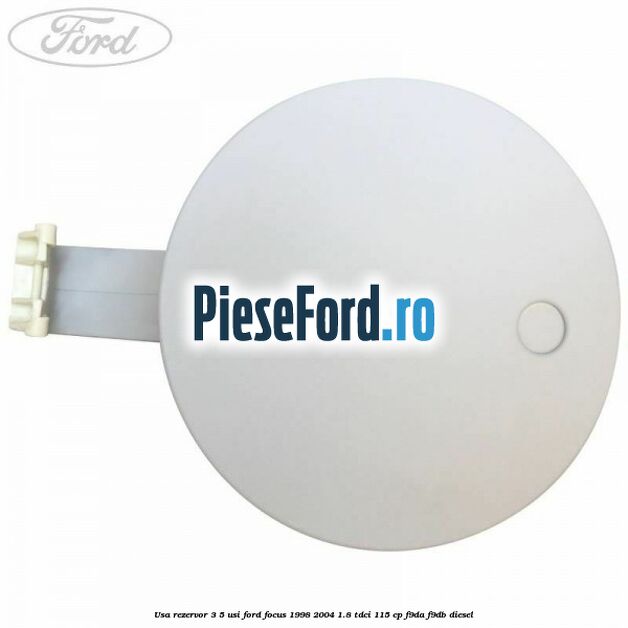 Usa rezervor 3/5 usi Ford Focus 1998-2004 1.8 TDCi 115 cp F9DA, F9DB diesel