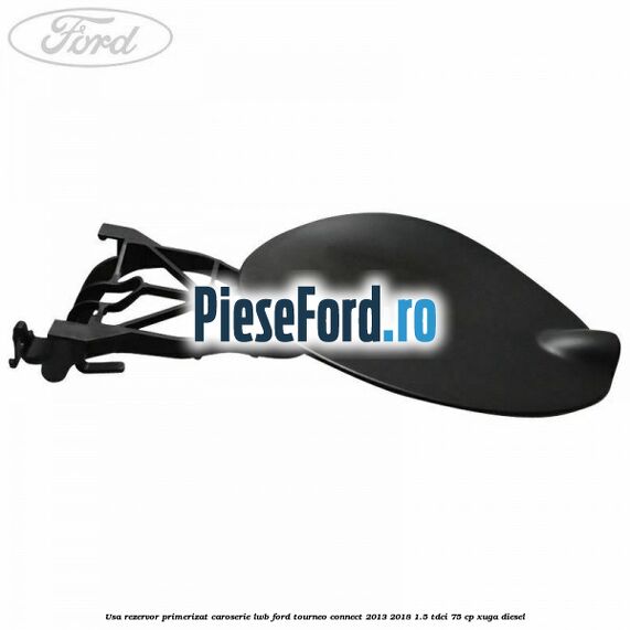 Usa rezervor primerizat caroserie LWB Ford Tourneo Connect 2013-2018 1.5 TDCi 75 cp Usa rezervor primerizat caroserie LWB Ford Tourneo Connect 2013-2018 1.5 TDCi 75 cp XUGA diesel