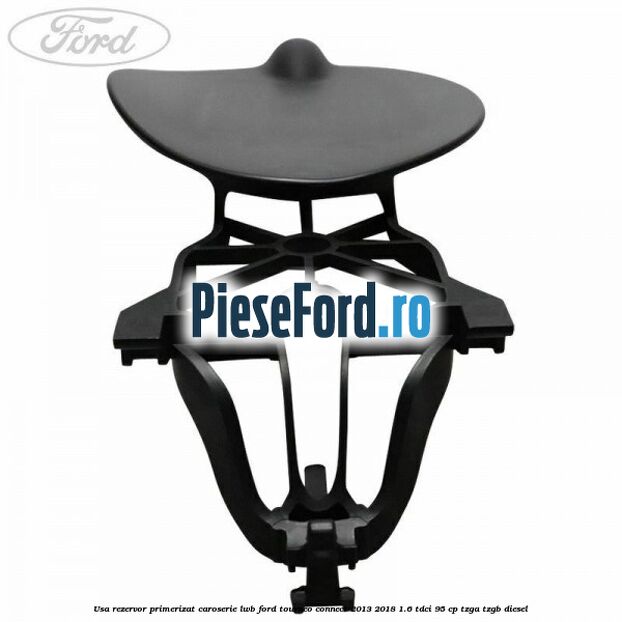 Usa rezervor primerizat caroserie LWB Ford Tourneo Connect 2013-2018 1.6 TDCi 95 cp TZGA, TZGB diesel