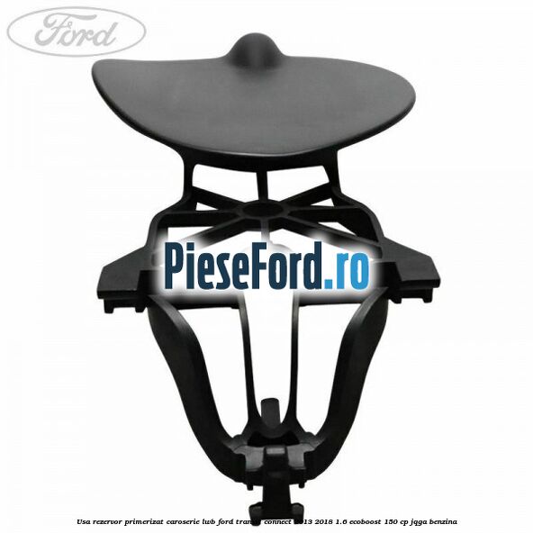 Usa rezervor primerizat caroserie LWB Ford Transit Connect 2013-2018 1.6 EcoBoost 150 cp Usa rezervor primerizat caroserie LWB Ford Transit Connect 2013-2018 1.6 EcoBoost 150 cp JQGA benzina
